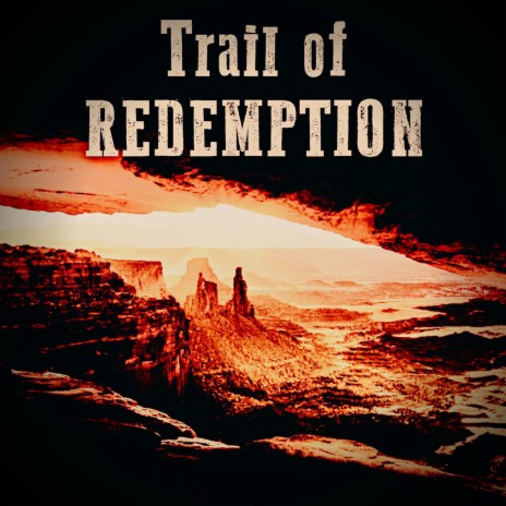 Trail of Redemption ft. Patrick Zelinski & Ryan Dimmock | Boomplay Music