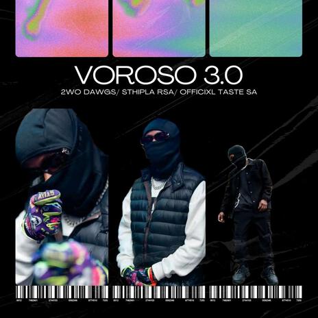 Voroso 3.0 ft. Sthipla rsa & Officixl Taste SA | Boomplay Music