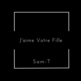 J\'aime Votre Fille