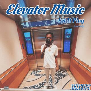 Elevator Music/Let It Play (prod. MPG)