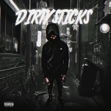 Dirty Sticks | Boomplay Music