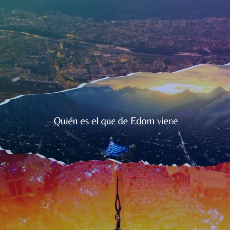 Quién es el que de Edom viene | Boomplay Music