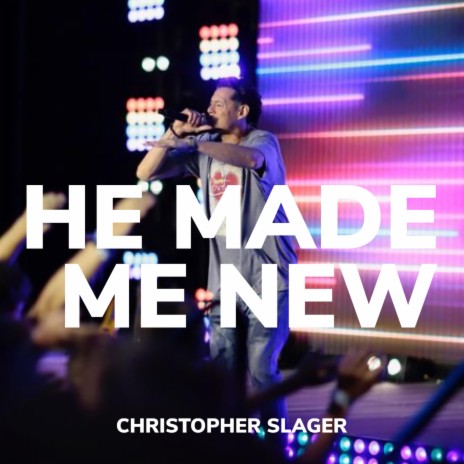 HE MADE ME NEW | Boomplay Music