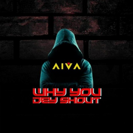 Why You Dey Shout | Boomplay Music