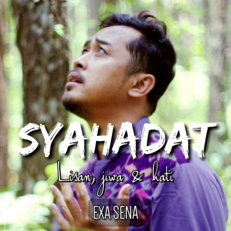 Syahadat Lisan, Jiwa & Hati | Boomplay Music