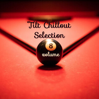 Tilt Chillout Selection, Vol. 8