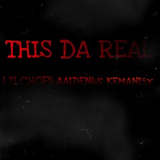 This Da Real ft. aaiden4s & kemani5x lyrics | Boomplay Music