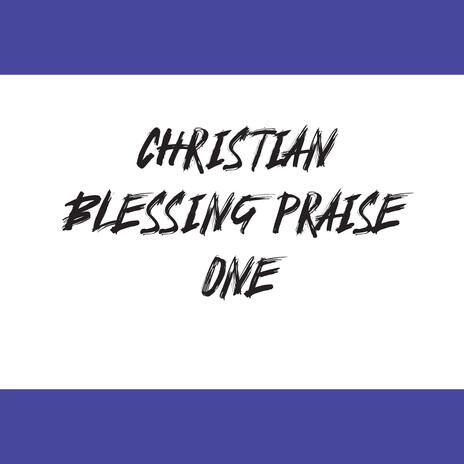 Christian blessing praise one free in the free style | Boomplay Music