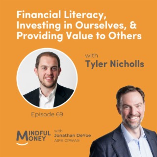 069: Tyler Nicholls - Financial Literacy, Investing in Ourselves, & Providing Value to Others