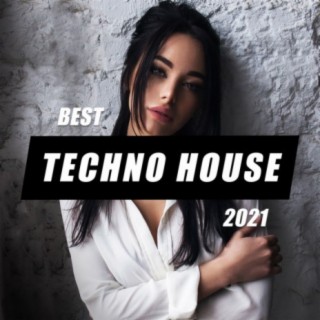 Best Techno House 2021