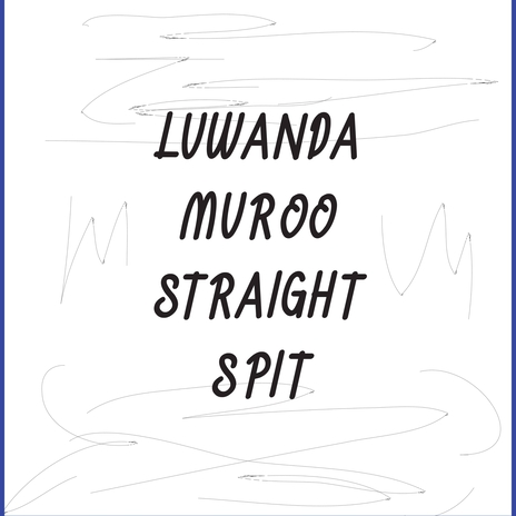 LUWANDA MUROO STRAIGHT SPIT | Boomplay Music