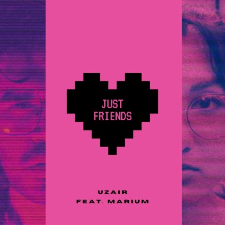 Just Friends ft. Marium | Boomplay Music