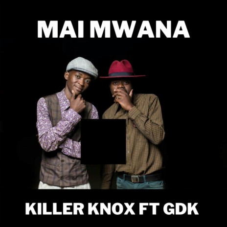 Mai Mwana ft. GDK | Boomplay Music
