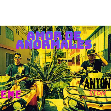 AMOR DE ANORMALES ft. EME | Boomplay Music