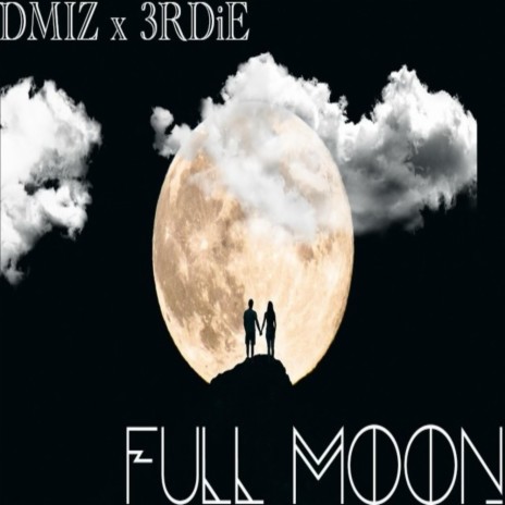 FULL MOON ft. 3RDie