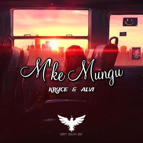 M'ke mungu ft. KRYCE & ALVI | Boomplay Music