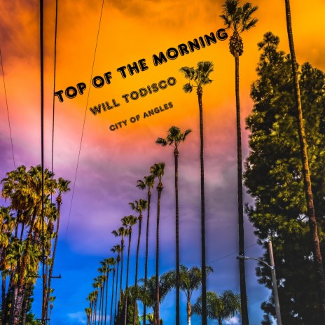 Top Of The Morning ft. Will Todisco