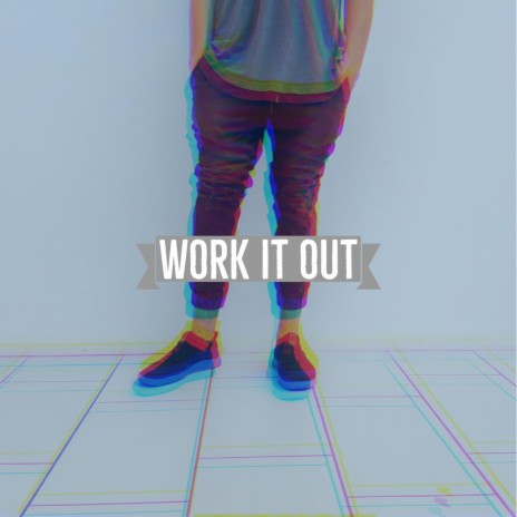 Work It Out (Album) | Boomplay Music