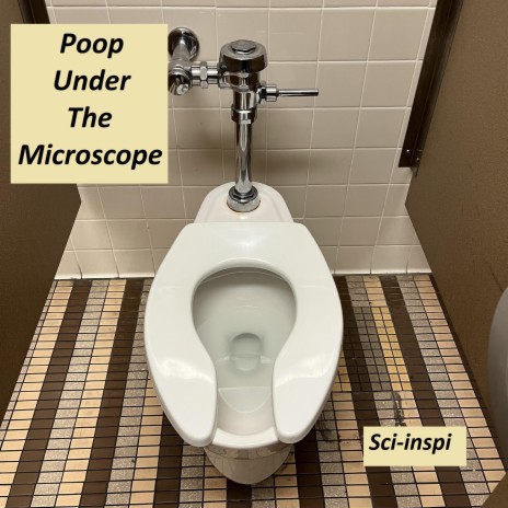 Poop Under The Microscope | Boomplay Music