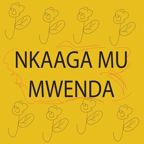 NKAAGA MU MWENDA | Boomplay Music