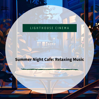 Summer Night Cafe: Relaxing Music