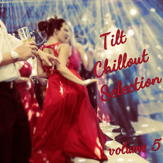 Tilt Chillout Selection, Vol. 5