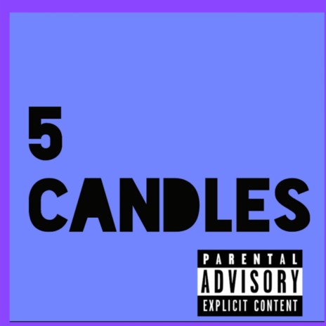 Five Candles (feat. Chauncy From Arkansas) | Boomplay Music