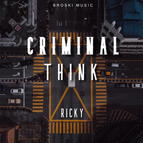 Criminal Think ft. Broski Music | Boomplay Music