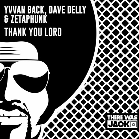 Thank You Lord ft. Dave Delly & Zetaphunk | Boomplay Music