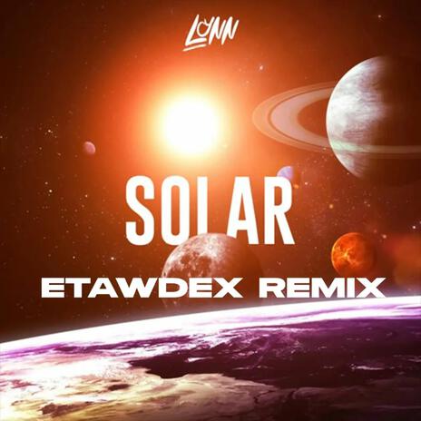 Solar (Etawdex Remix) (Radio Edit) ft. Etawdex | Boomplay Music