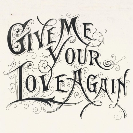 Give Me Your Love Again | Boomplay Music