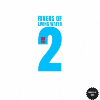Rivers Of Living Water II