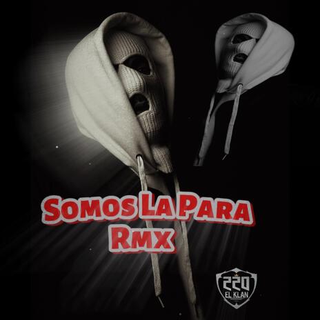 Somos La Para (Rmx) ft. Tdimuzik, Deuxer, Santana Richh, Gambino "The Great" & The Mastersound | Boomplay Music