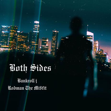 Both Sides ft. Rodman The Mi$fit | Boomplay Music