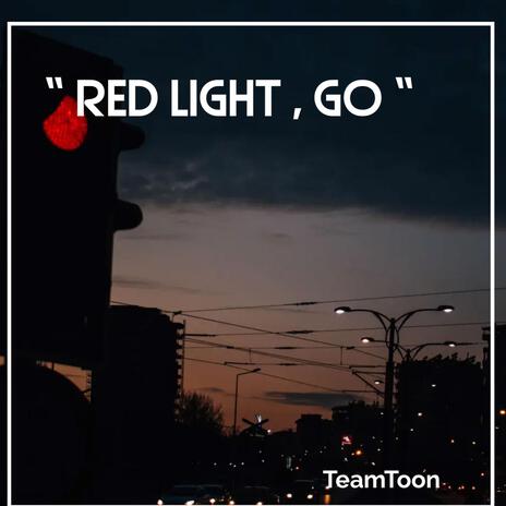 Red Light Go | Boomplay Music