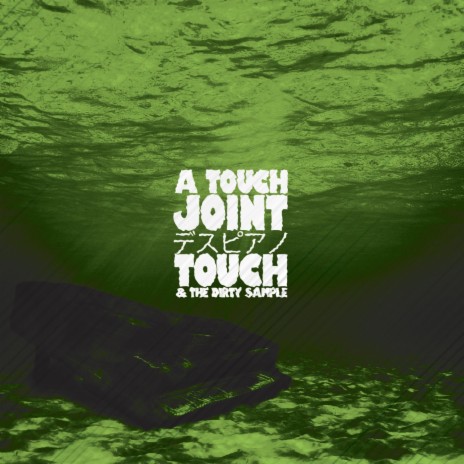 A Touch Joint ft. The Dirty Sample