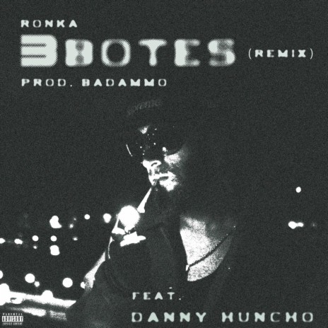 3botes (remix) ft. badAmmo & Danny Huncho