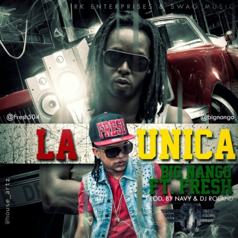 La Unica ft. Fresh | Boomplay Music