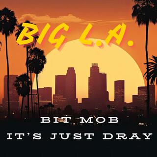 Big L.A. ft. It's Just Dray lyrics | Boomplay Music