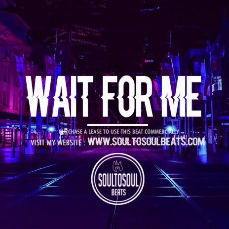 WAIT FOR ME | Boomplay Music