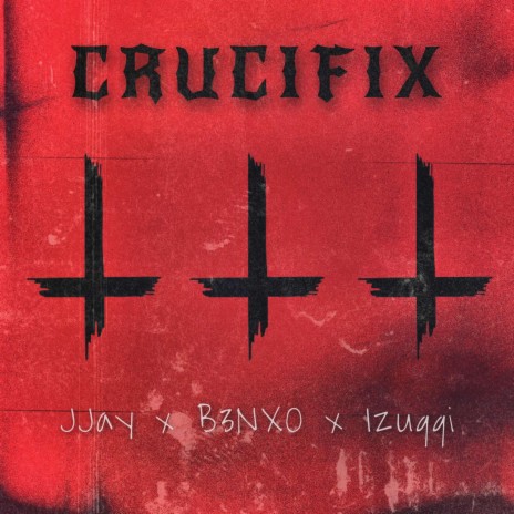 Crucifix ft. B3NXO & Izuqqi | Boomplay Music