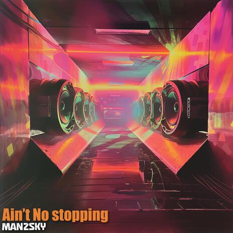 Ain't No Stopping (Extended Mix) | Boomplay Music