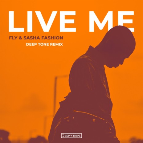 Live Me (Deep Tone Remix) ft. Sasha Fashion