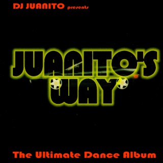 Juanito's Way: The Ultimate Dance Album