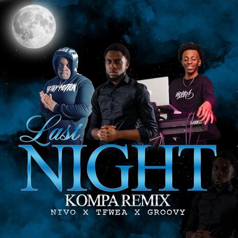 Last Night ft. Tfwea & Groovy | Boomplay Music