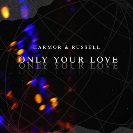 Only Your Love | Boomplay Music