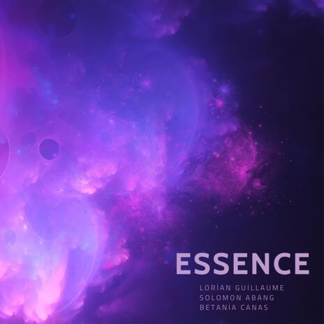 ESSENCE ft. Lorian Guillaume & Betania Canas | Boomplay Music