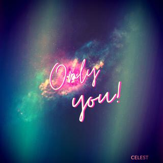 Only you