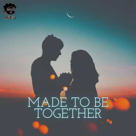 Made To Be Together | Boomplay Music