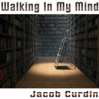 Walking In My Mind